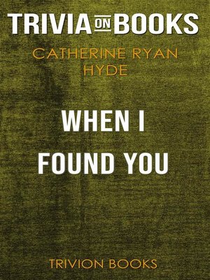 cover image of When I Found You by Catherine Ryan Hyde (Trivia-On-Books)